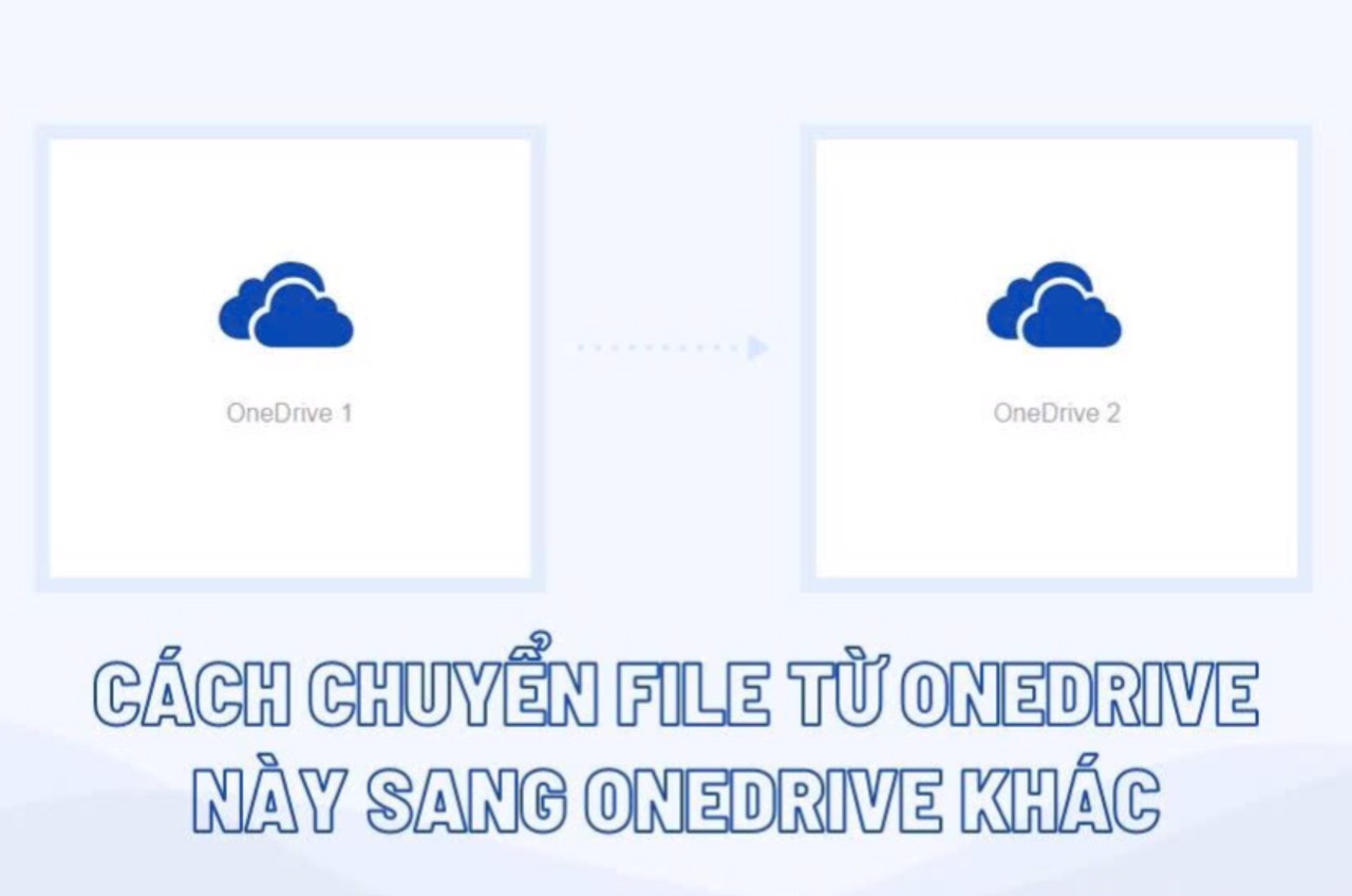 One Driver là gì? Cách chuyển đổi giữa hai OneDrive Microsoft