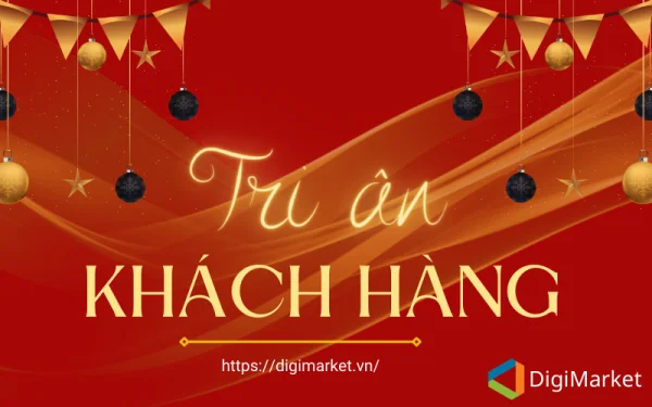 Tri Ân Khách Hàng của DigiMarket